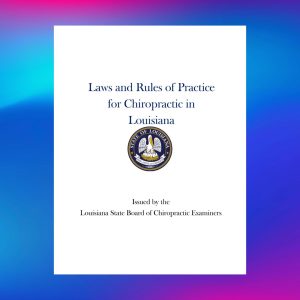 Laws & Rules for Practice of Chiropractic in Louisiana